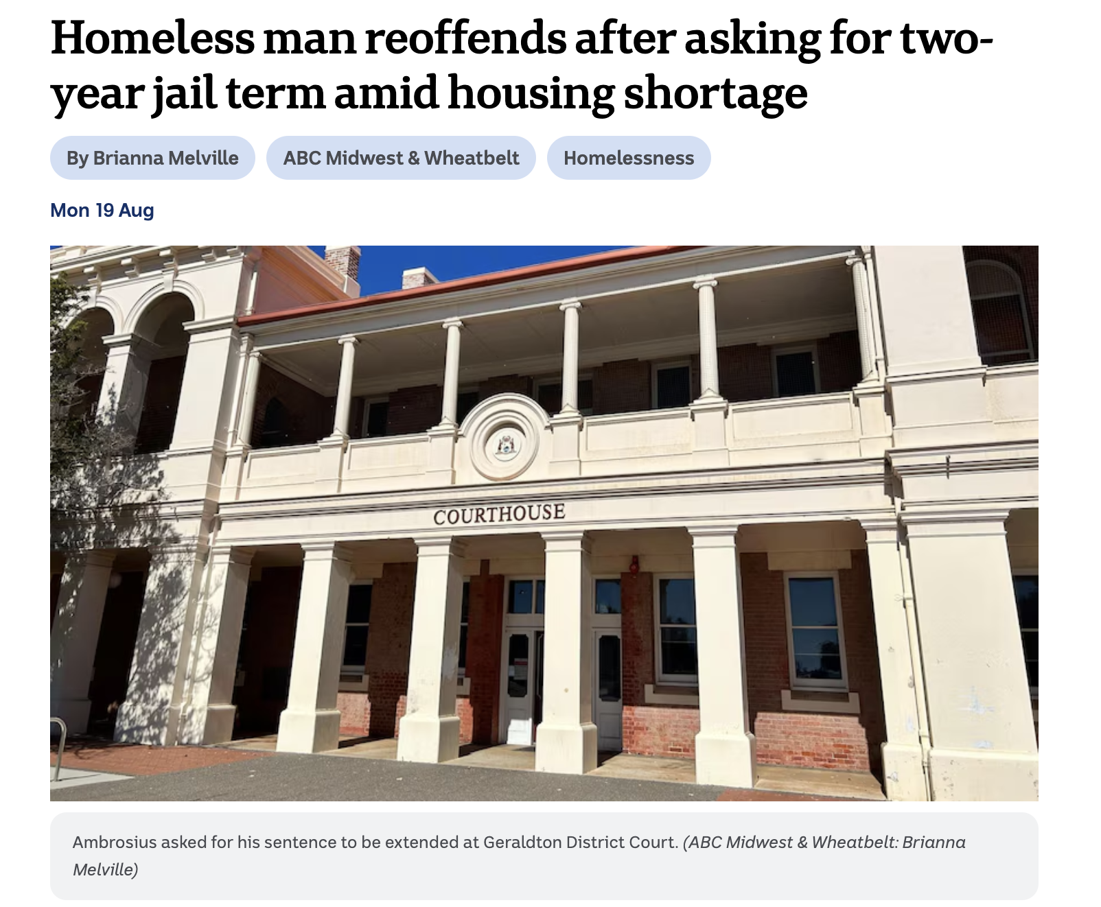 classical architecture - Homeless man reoffends after asking for two year jail term amid housing shortage By Brianna Melville Abc Midwest & Wheatbelt Homelessness Mon 19 Aug Courthouse Ambrosius asked for his sentence to be extended at Geraldton District 